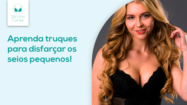 Truques para ter seios maiores enquanto você economiza para colocar Silicone