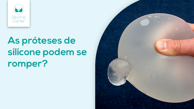 Próteses de silicone: entenda o que é verdade e o que é mito sobre a ruptura do implante mamário