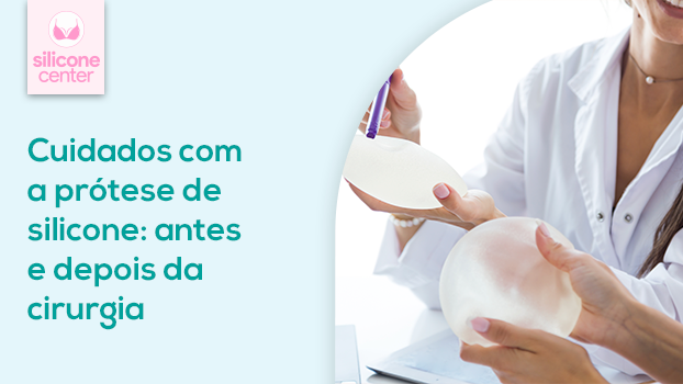 Cuidados Com a Cirurgia de Prótese de Silicone: Antes e Depois