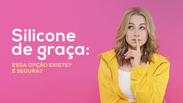 Silicone de graça: essa opção existe? É segura?