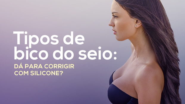 Tipos de bico do seio: dá para corrigir com silicone?