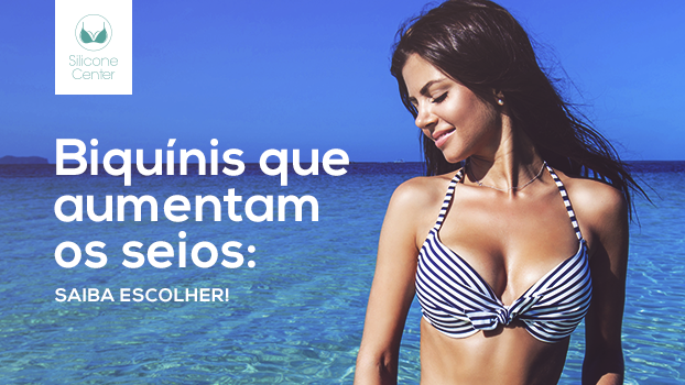 Biquínis que aumentam os seios: saiba escolher!