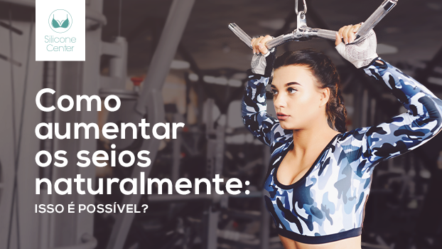 Como aumentar os seios naturalmente: isso é possível?