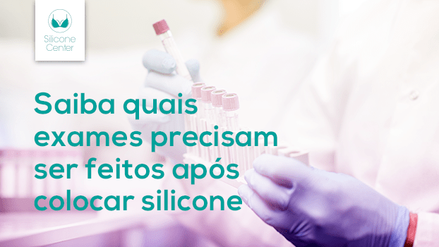 Saiba quais exames precisam ser feitos após colocar silicone