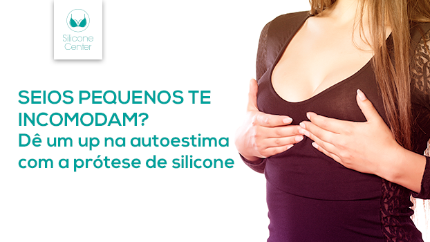 Seios pequenos te incomodam? Dê um up na autoestima com a prótese de silicone!