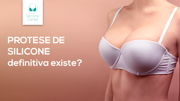 Prótese de silicone definitiva existe?