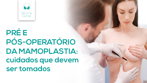 Pré e pós-operatório da mamoplastia de aumento: cuidados que devem ser tomados