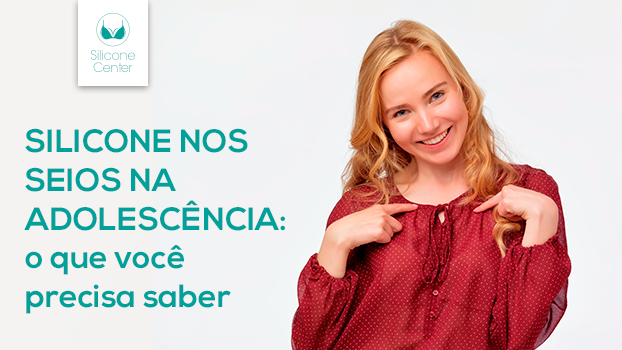 Silicone nos seios na adolescência: o que você precisa saber