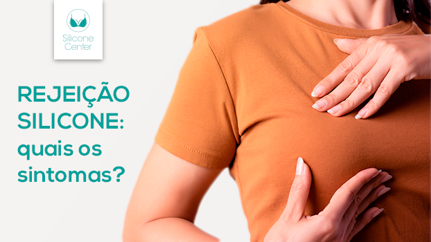 Rejeição silicone: quais os sintomas?