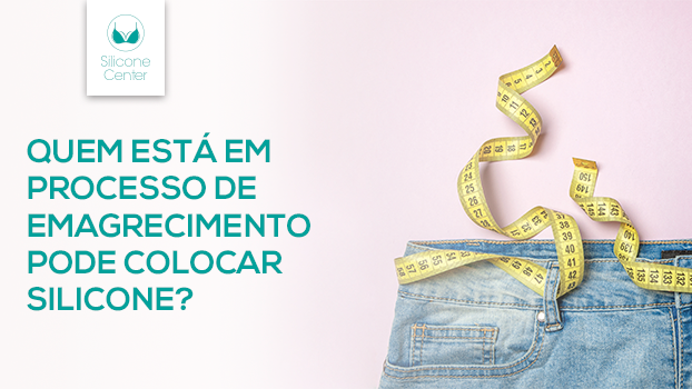 Silicone e emagrecimento: quem está perdendo peso pode fazer a mamoplastia de aumento?