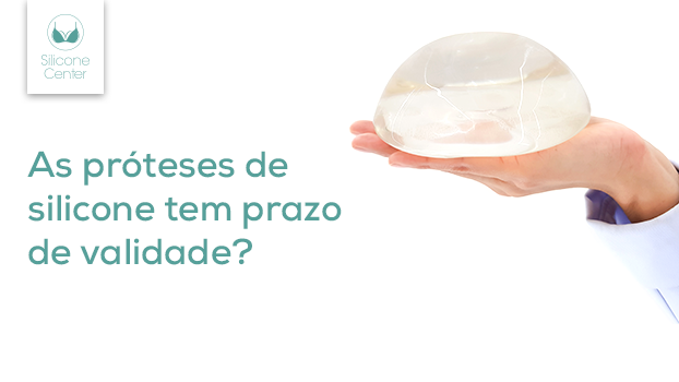 Validade da prótese de silicone: é possível não trocar as próteses?