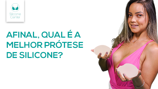 Qual é a melhor prótese de silicone? Descubra agora tudo que interfere na escolha!