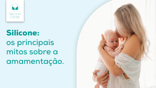 Prótese de silicone e amamentação: desvende os principais mitos sobre esse assunto