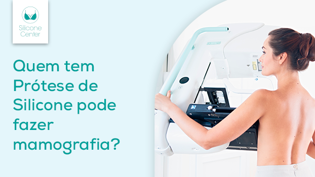 Quem tem prótese de silicone pode fazer mamografia? Descubra como fica a prevenção do câncer de mama após o implante!
