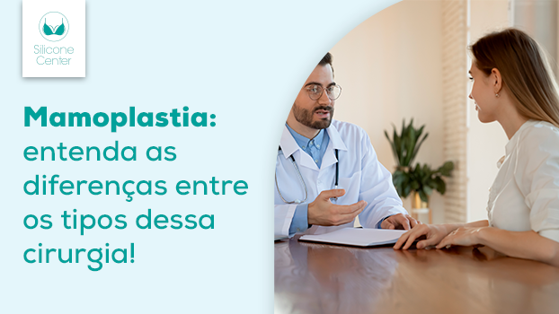 Tipos de mamoplastia: afinal, qual é a cirurgia para a mulher que quer colocar silicone?