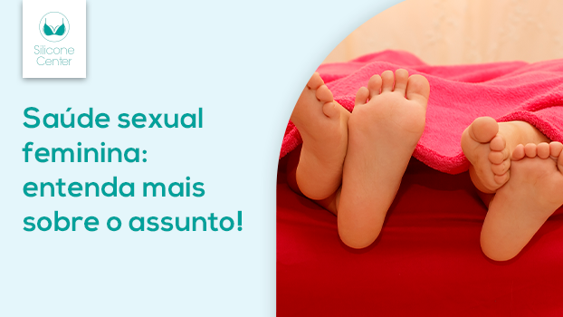 Precisamos falar sobre a saúde sexual feminina!