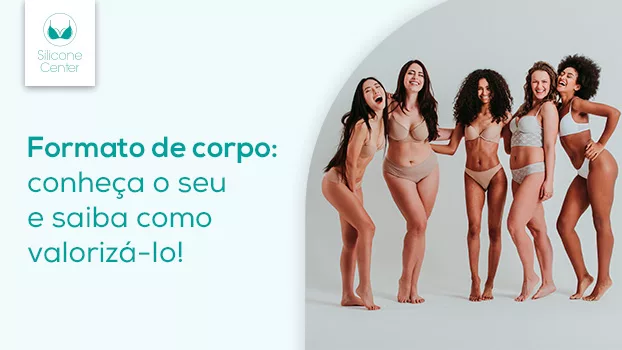 Formatos de corpo: saiba qual é o seu e descubra como valorizá-lo!