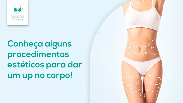 7 procedimentos estéticos para dar um up no corpo e na autoestima!
