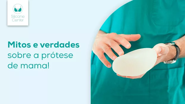 Mitos e verdades sobre a prótese de mama