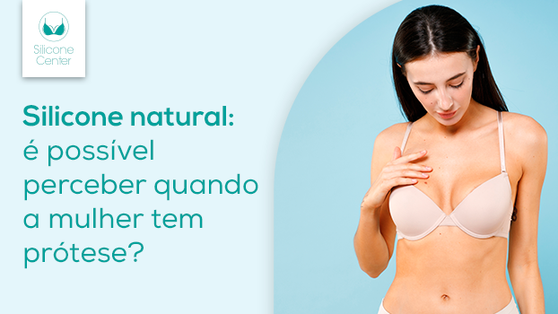 Silicone natural: é possível perceber quando a mulher tem prótese?
