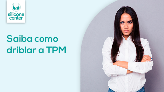 TPM: como driblar os sintomas?