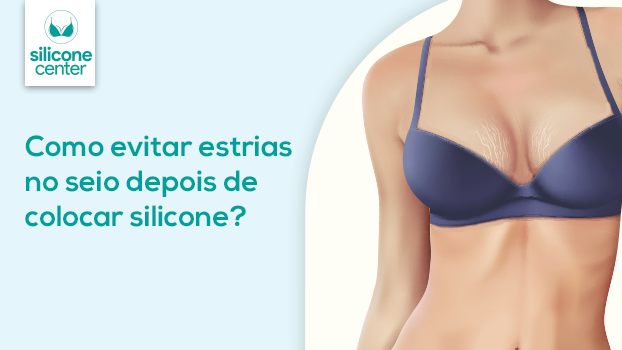 Como evitar estrias no seio depois de colocar silicone?