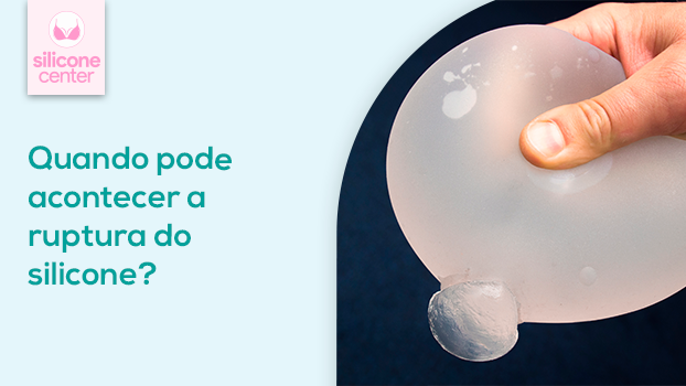 Ruptura do silicone: quando pode acontecer?