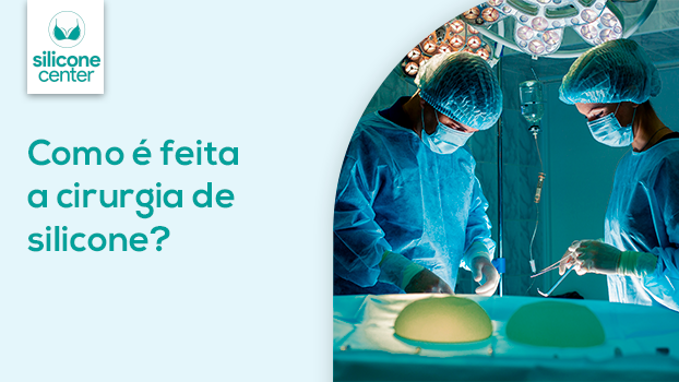 Cirurgia de silicone: tudo que você precisa saber!