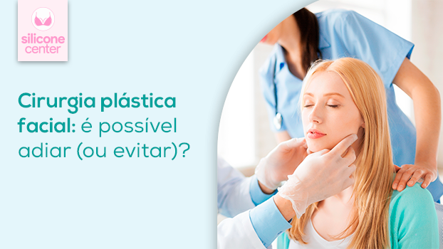 Cirurgia plástica facial: é possível adiar ou evitar?