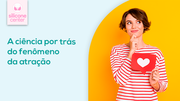 Como ser mais atraente? A Ciência por trás do fenômeno da atração!