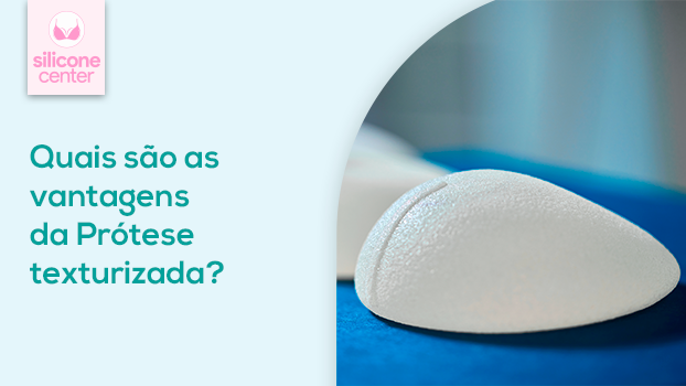 Prótese texturizada: quais são as vantagens?