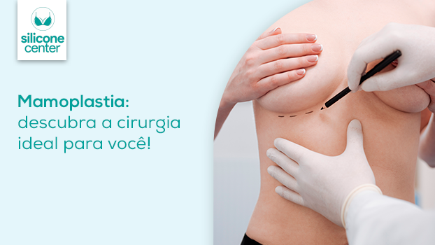 Mamoplastia: descubra a cirurgia ideal para você!
