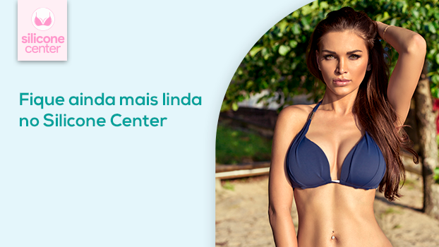 Como você pode ficar mais linda no Silicone Center?