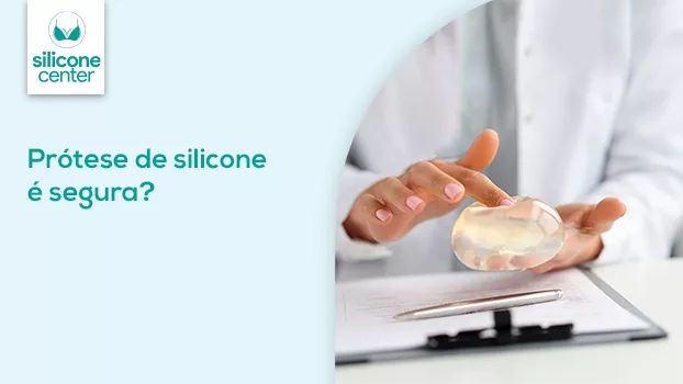Prótese de silicone é segura? Descubra tudo sobre o implante mamário