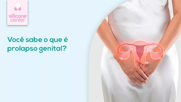 Prolapso genital: o que é? Como evitar?