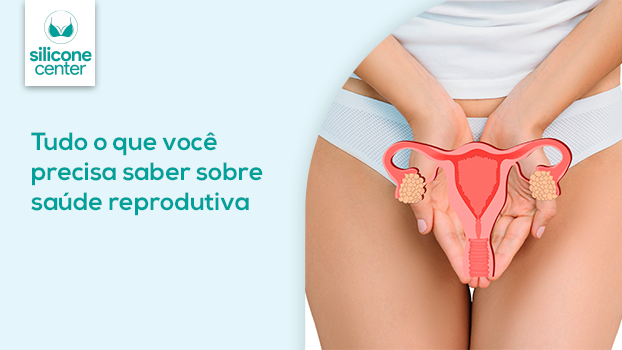 Saúde reprodutiva: tudo que você precisa saber